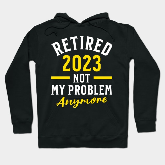 Retired 2023 Not My Problem Anymore Hoodie by Raventeez